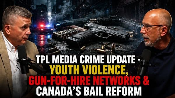 TPL Crime Update: Gun-for-Hire Networks & Canada's Bail Reform