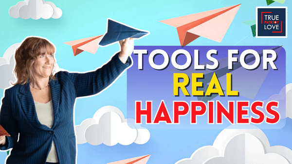 6 Tools That Create Real Happiness
